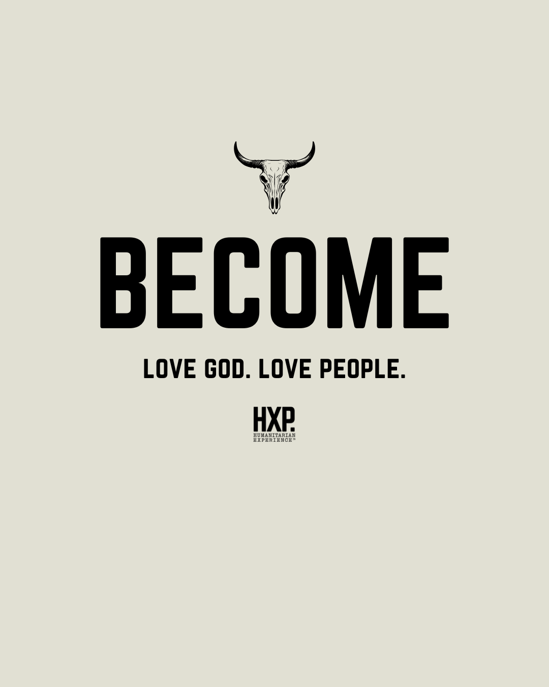 Become — Love God. Love People.